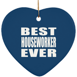 Best Houseworker Ever - Heart Ornament