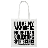 I Love My Wife More Than Collecting Sports Cards - Tote Bag White