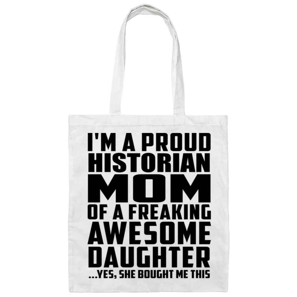 Proud Historian Mom Of Awesome Daughter - Tote Bag White