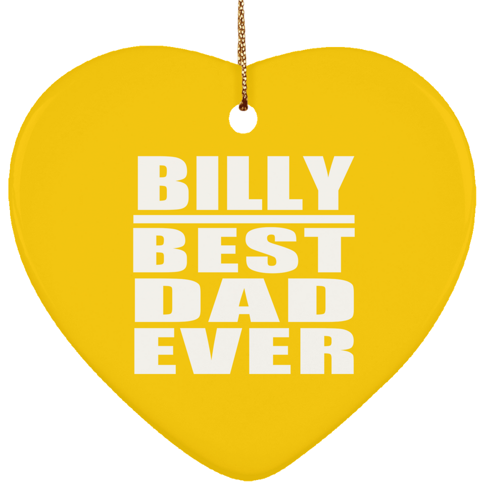 Billy Best Dad Ever - Heart Ornament