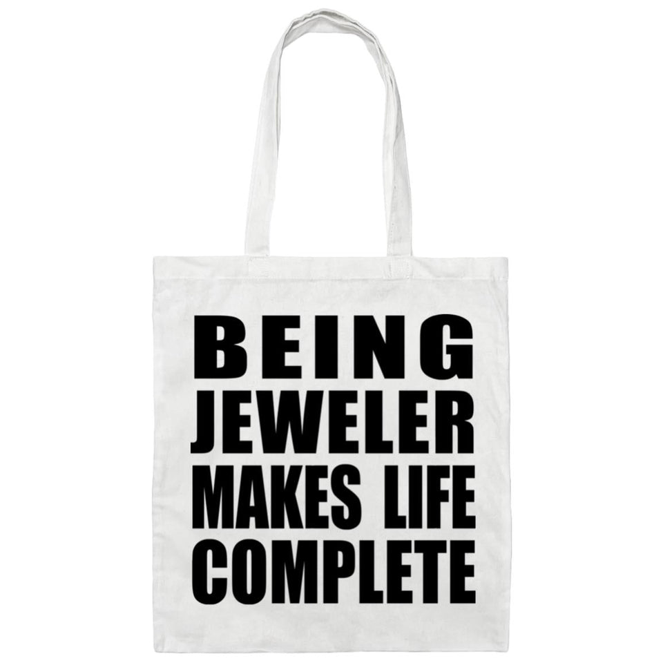 Being Jeweler Makes Life Complete - Tote Bag White