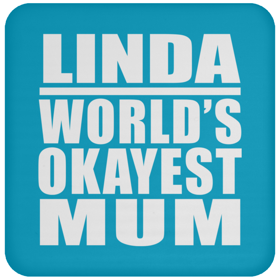 Linda World's Okayest Mum - Drink Coaster