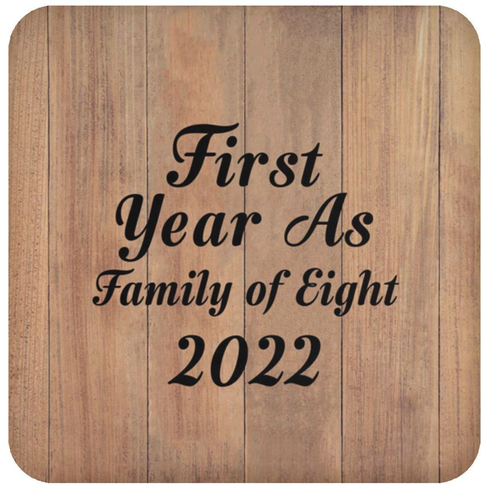 First Year As Family Of Eight 2022 - Drink Coaster C