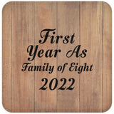 First Year As Family Of Eight 2022 - Drink Coaster C