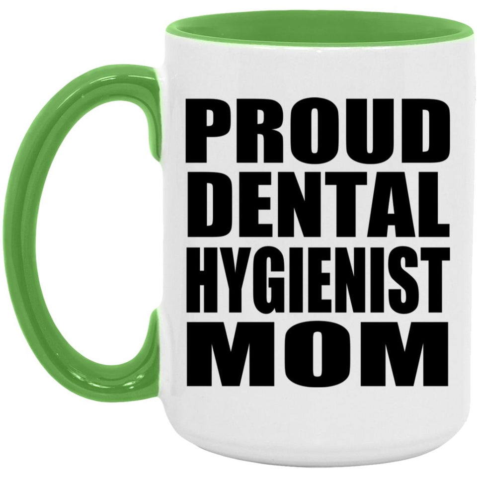 Proud Dental Hygienist Mom - 15oz Accent Mug Green