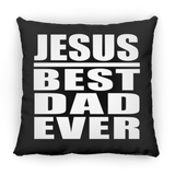Jesus Best Dad Ever - Throw Pillow Black