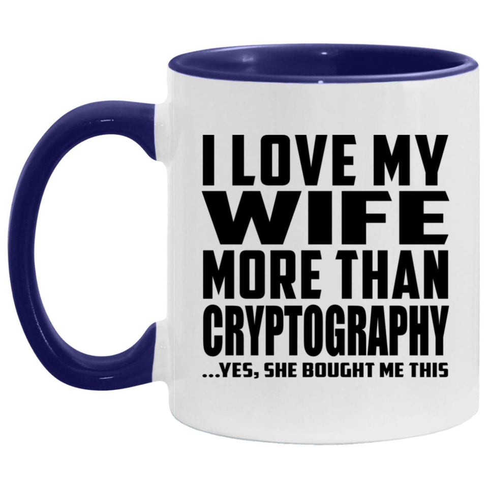 I Love My Wife More Than Cryptography - 11oz Accent Mug Purple