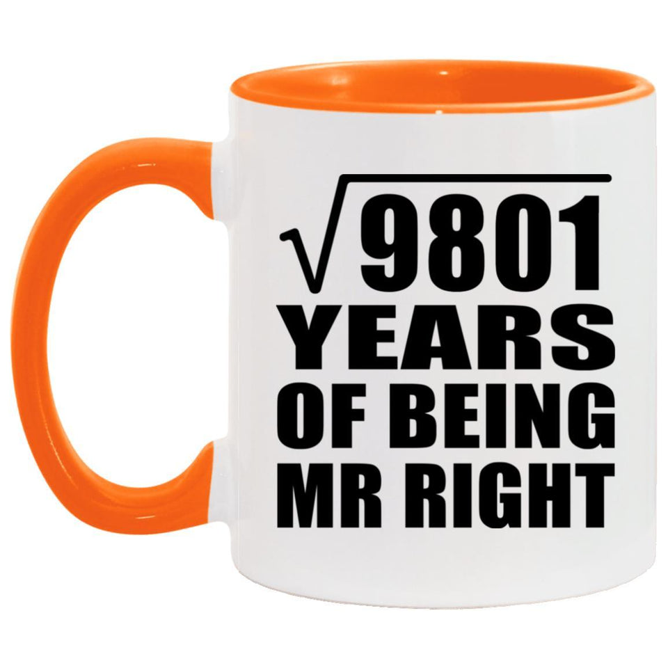 99th Anniversary Square Root of 9801 Years of Being Mr Right - 11oz Accent Mug Orange