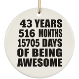 43rd Birthday 43 Years 516 Months 15705 Days Of Awesome - Circle Ornament