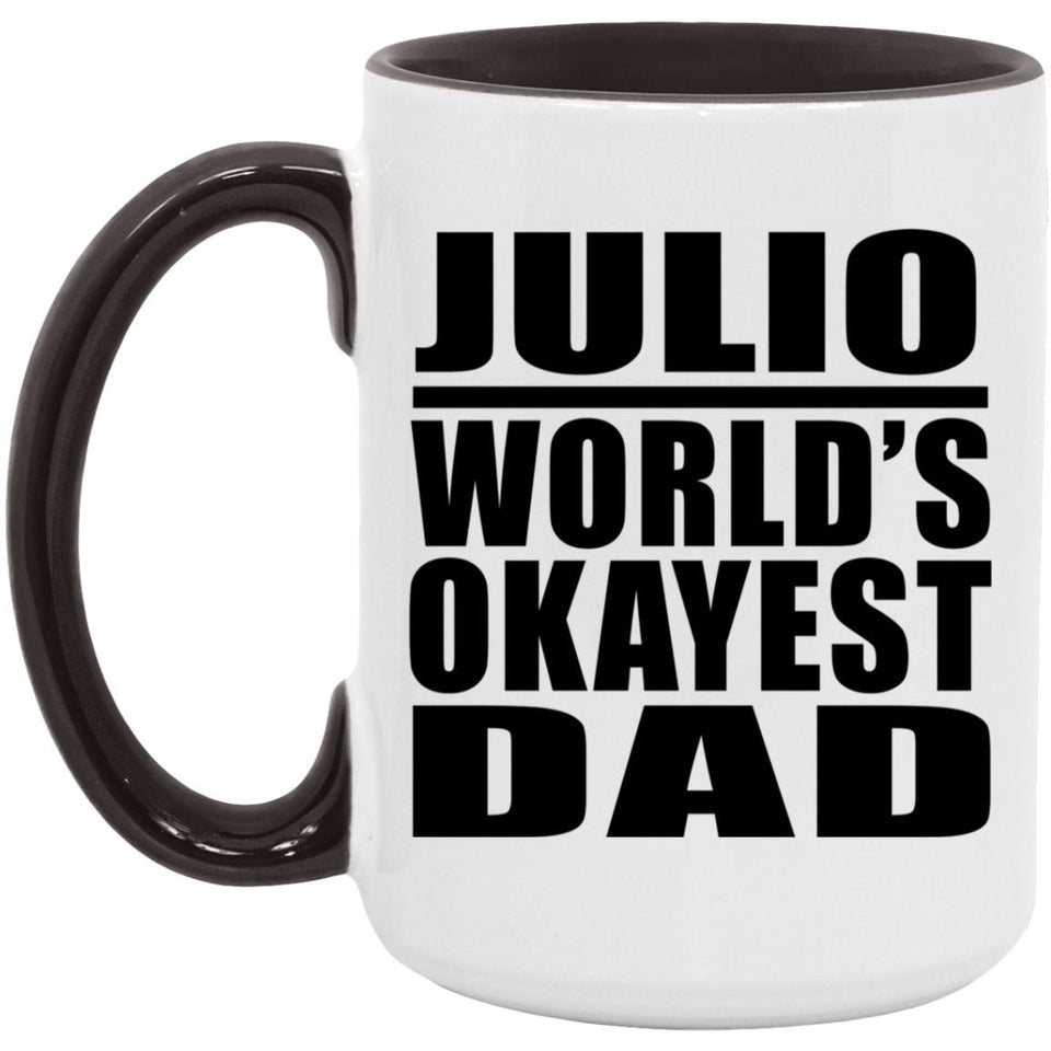 Julio World's Okayest Dad - 15oz Accent Mug Black