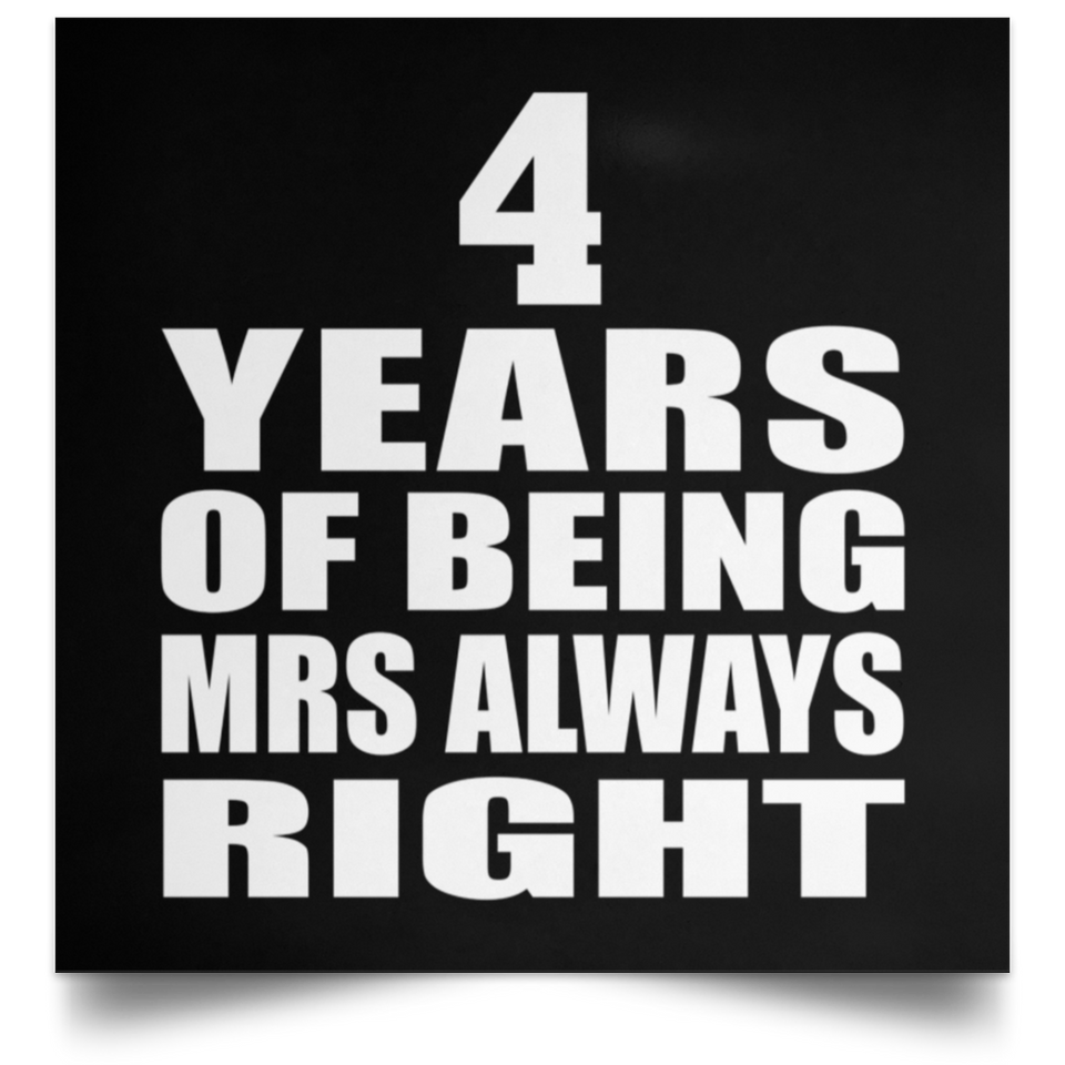 4th Anniversary 4 Years of Being Mrs Always Right - Poster Square