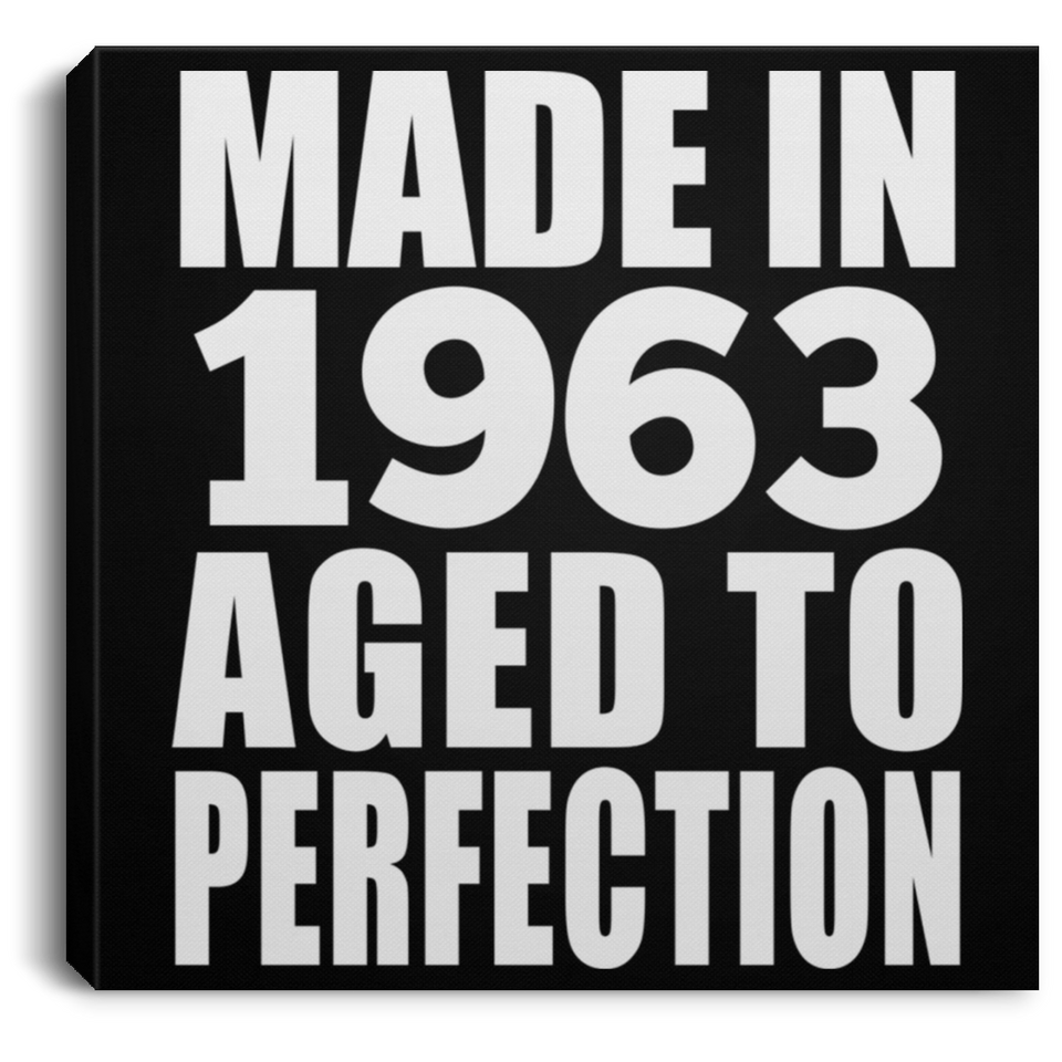 61st Birthday Made In 1963 Aged to Perfection - Canvas Square