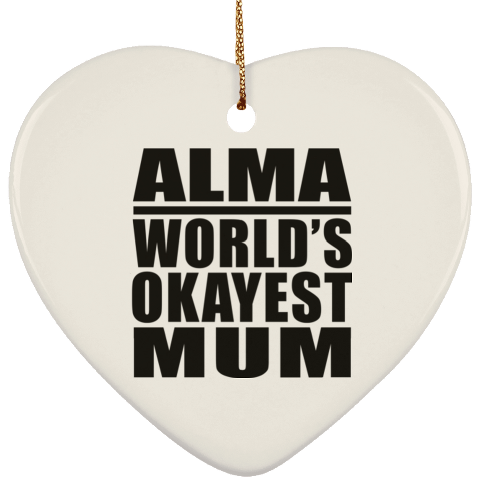Alma World's Okayest Mum - Heart Ornament