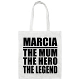 Marcia The Mum The Hero The Legend - Tote Bag White
