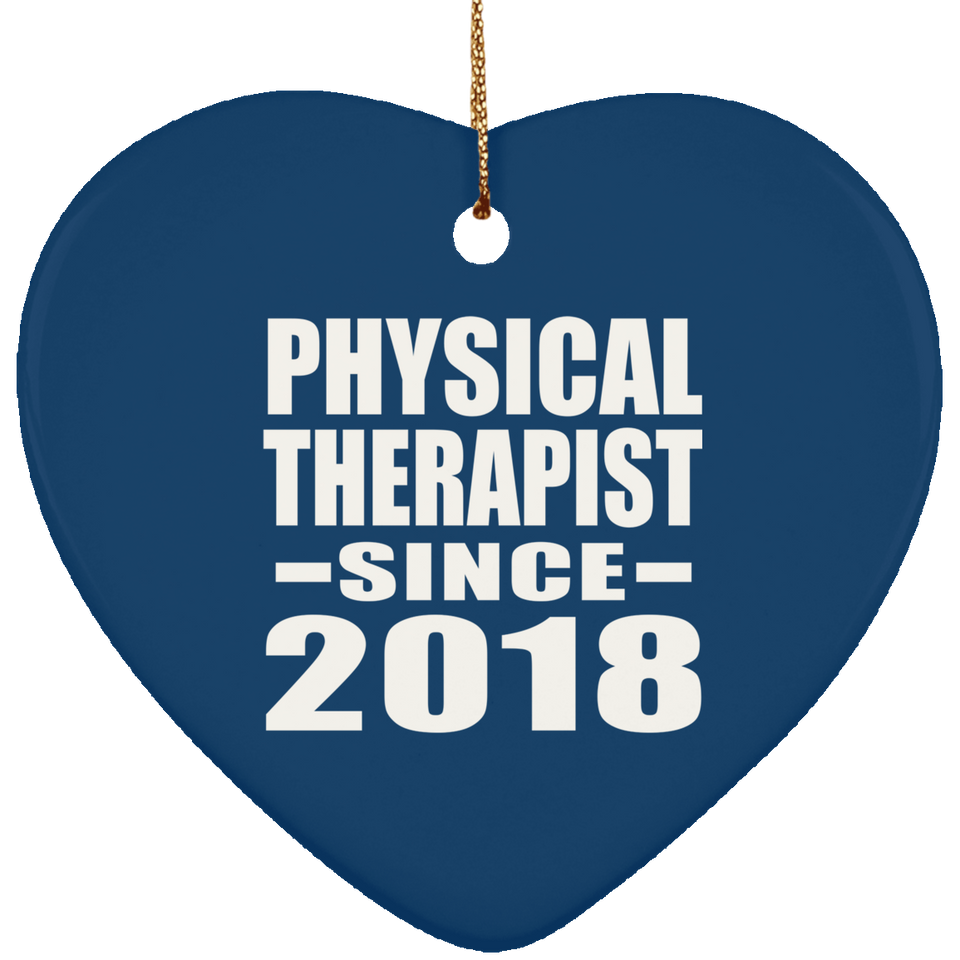 Physical Therapist Since 2018 - Heart Ornament
