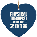 Physical Therapist Since 2018 - Heart Ornament