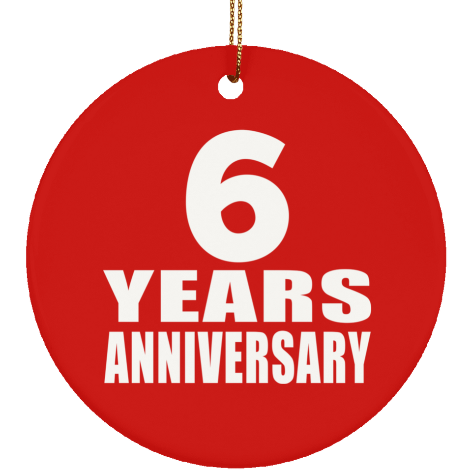 6th Anniversary 6 Years Anniversary - Circle Ornament
