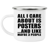 All I Care About Is Posters - 12oz Camping Mug