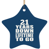 21st Anniversary 21 Years Down Lifetime To Go - Star Ornament