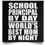 School Principal By Day World's Best Mom By Night - Poster Square
