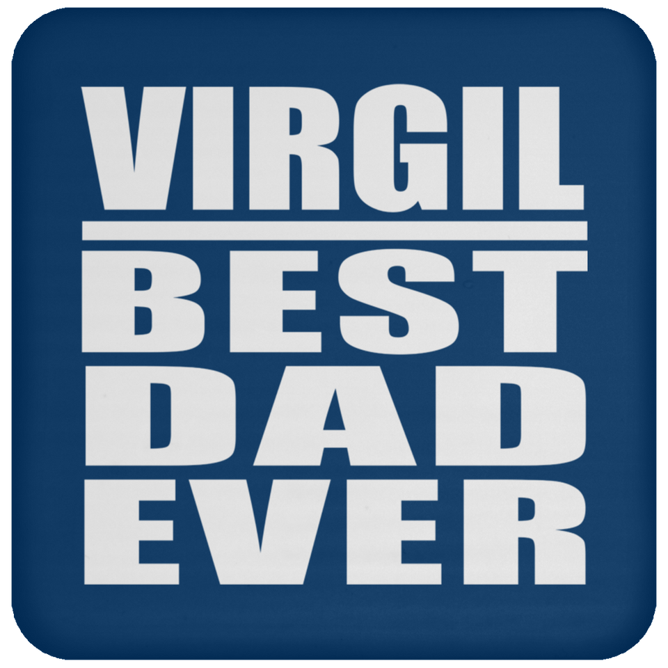 Virgil Best Dad Ever - Drink Coaster