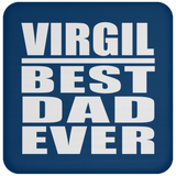 Virgil Best Dad Ever - Drink Coaster