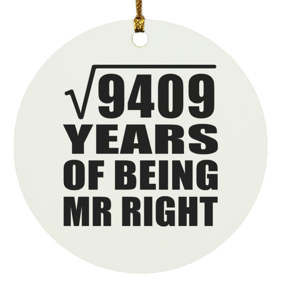 97th Anniversary Square Root of 9409 Years of Being Mr Right - Circle Ornament