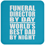 Funeral Director By Day World's Best Dad By Night - Drink Coaster