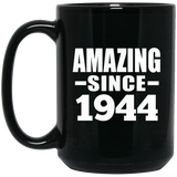 80th Birthday Amazing Since 1944 - 15 Oz Coffee Mug Black