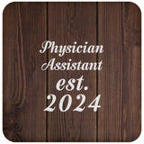 Physician Assistant Established Est. 2024 - Drink Coaster D