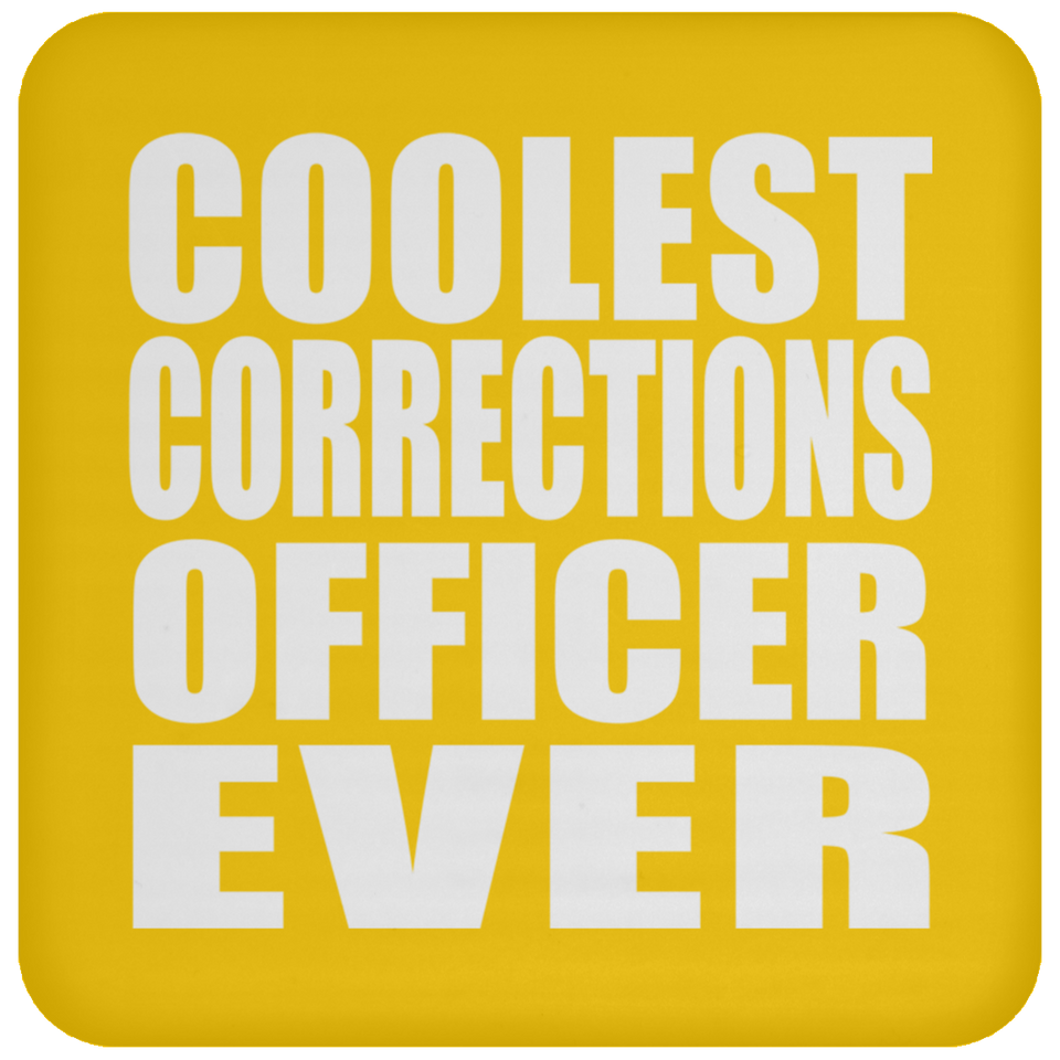 Coolest Corrections Officer Ever - Drink Coaster