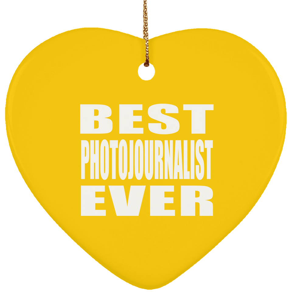 Best Photojournalist Ever - Heart Ornament
