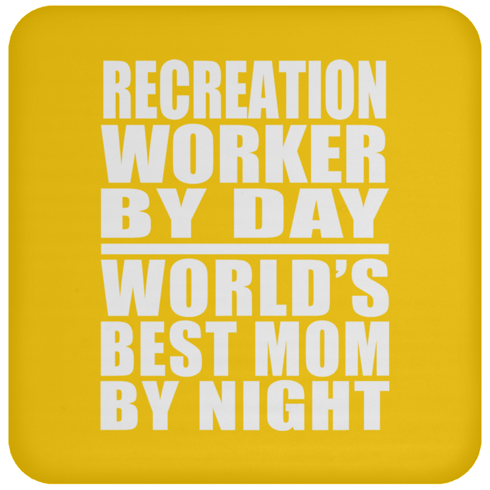 Recreation Worker By Day World's Best Mom By Night - Drink Coaster