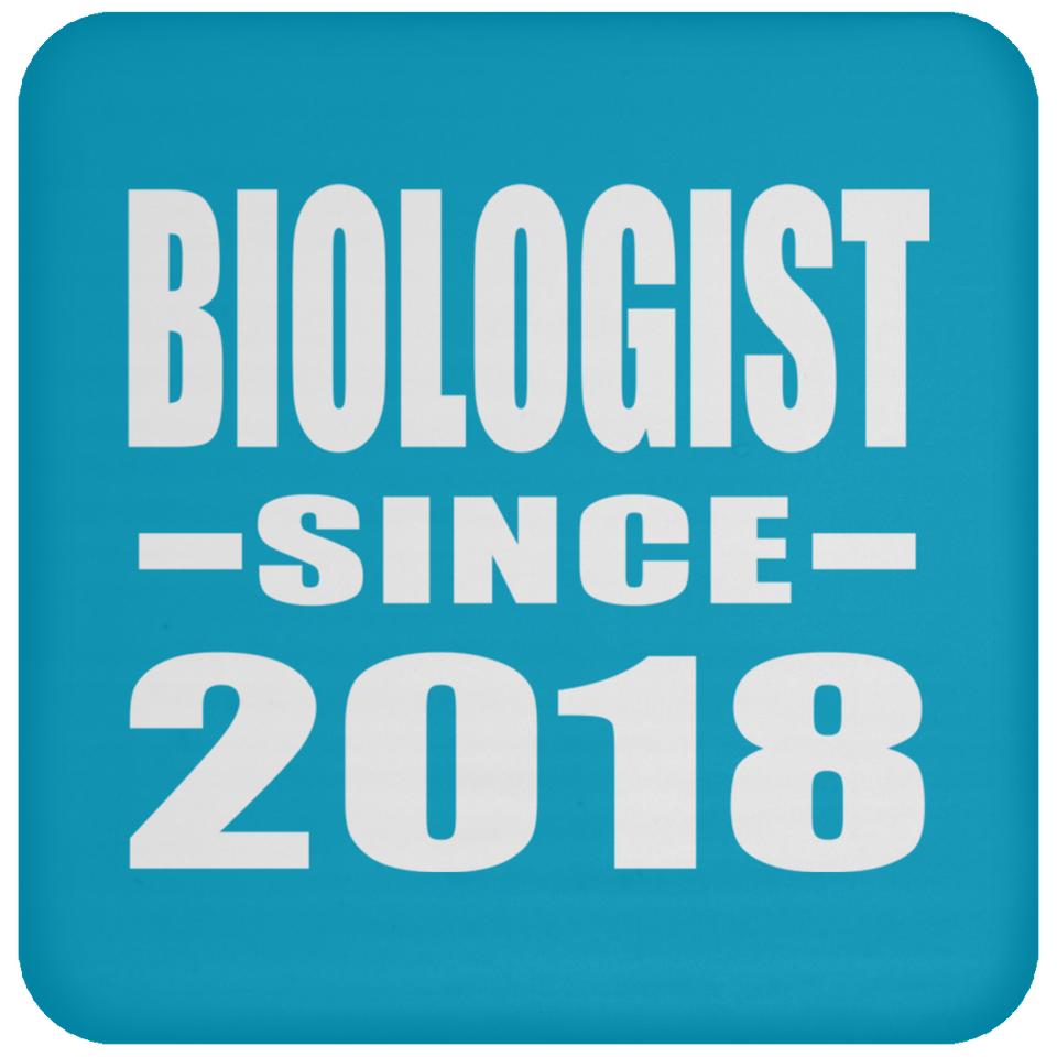 Biologist Since 2018 - Drink Coaster