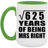25th Anniversary Square Root of 625 Years of Being Mrs Right - 15oz Accent Mug Green