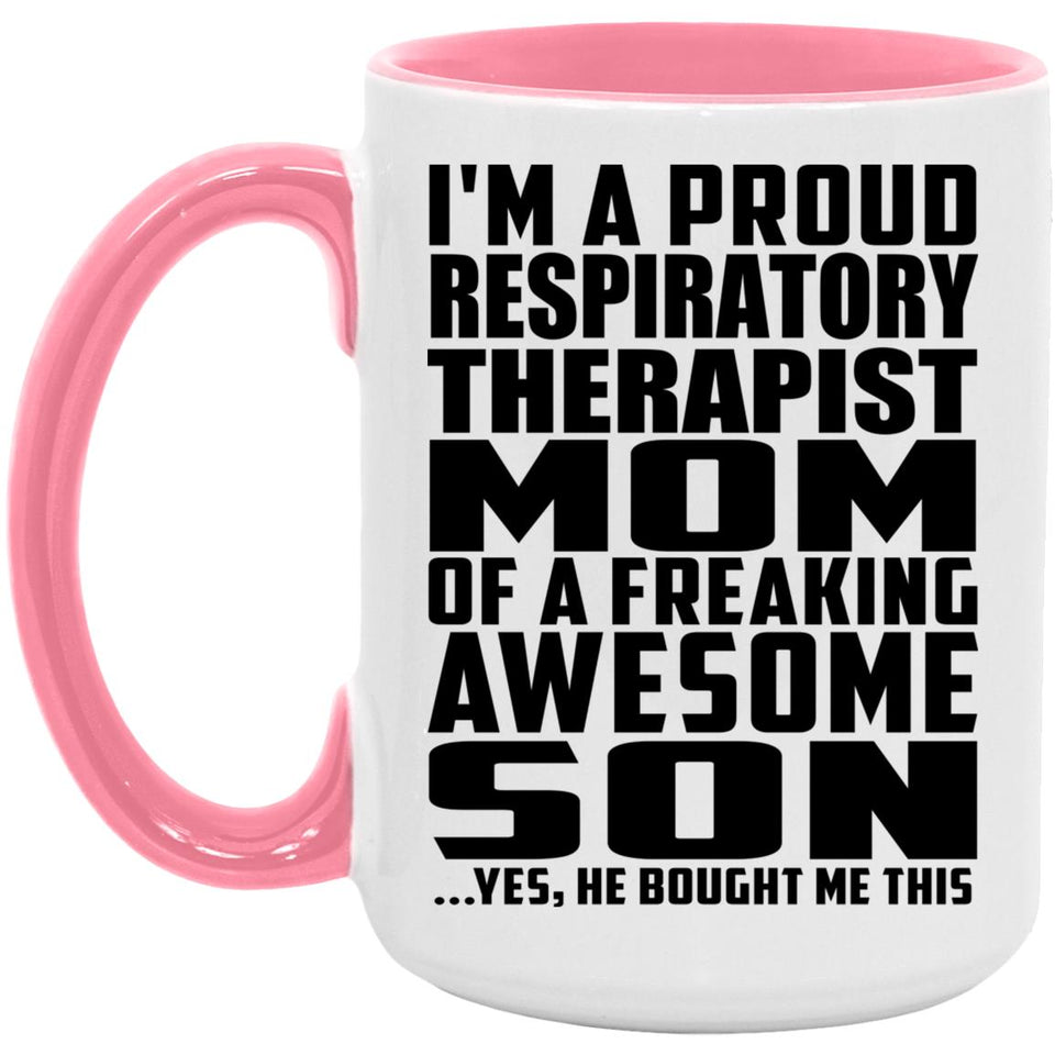 Proud Respiratory Therapist Mom Of Awesome Son - 15oz Accent Mug Pink