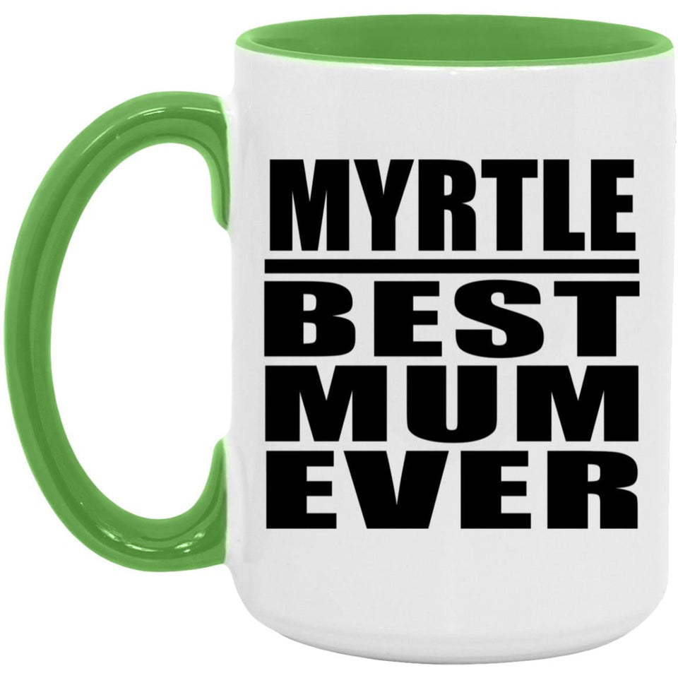 Myrtle Best Mum Ever - 15oz Accent Mug Green