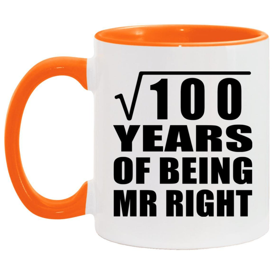 10th Anniversary Square Root of 100 Years of Being Mr Right - 11oz Accent Mug Orange