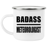 Badass Meteorologist - 12oz Camping Mug