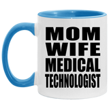 Mom Wife Medical Technologist - 11oz Accent Mug Blue
