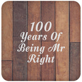 100th Anniversary 100 Years Of Being Mr Right - Drink Coaster E