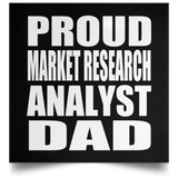 Proud Market Research Analyst Dad - Poster Square