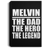 Melvin The Dad The Hero The Legend - Canvas Portrait