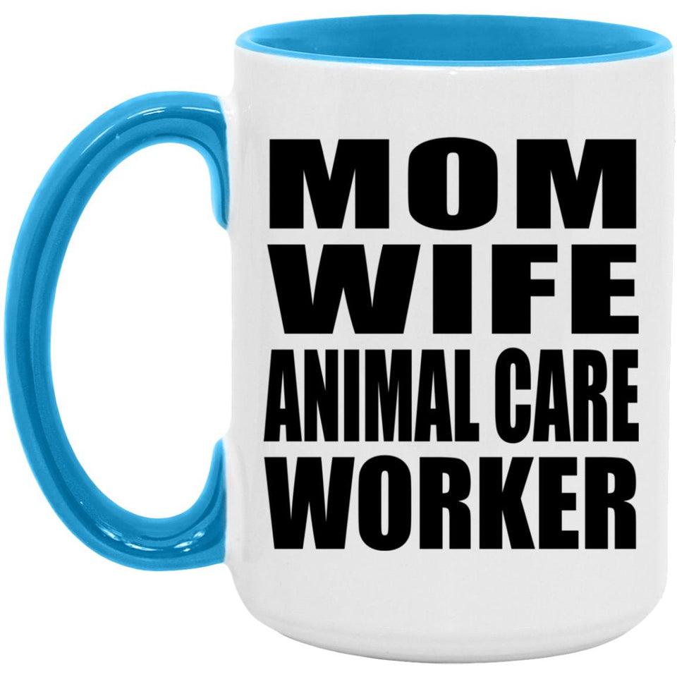 Mom Wife Animal Care Worker - 15oz Accent Mug Blue