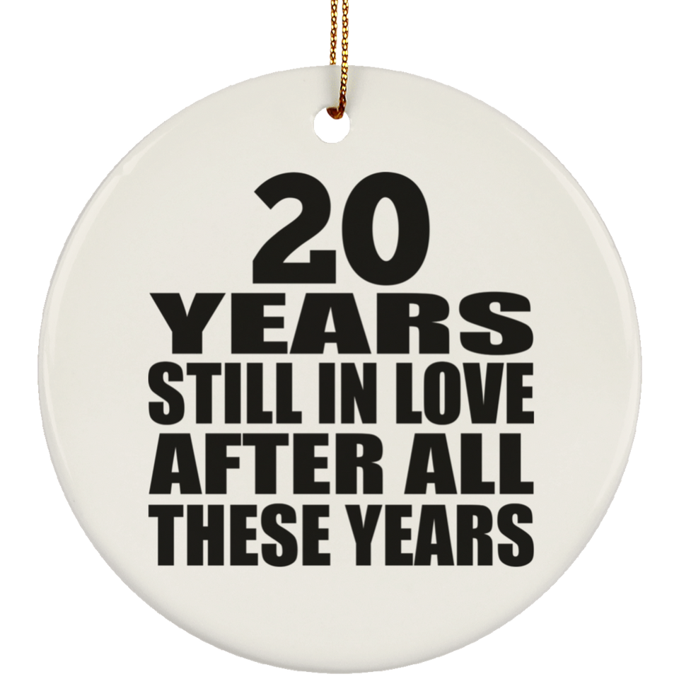 20th Anniversary 20 Years Still In Love After These Years - Circle Ornament