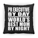 Pr Executive By Day World's Best Mom By Night - Throw Pillow Black