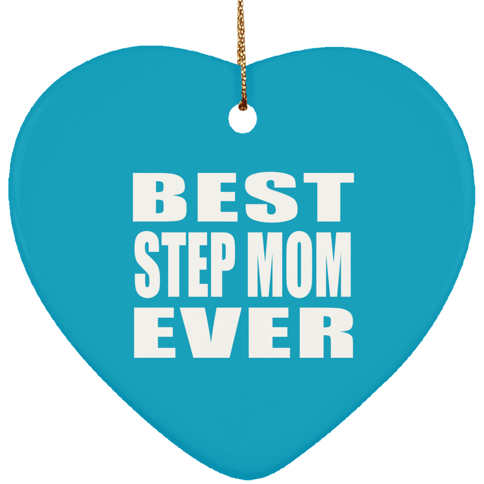 Best Step Mom Ever - Heart Ornament