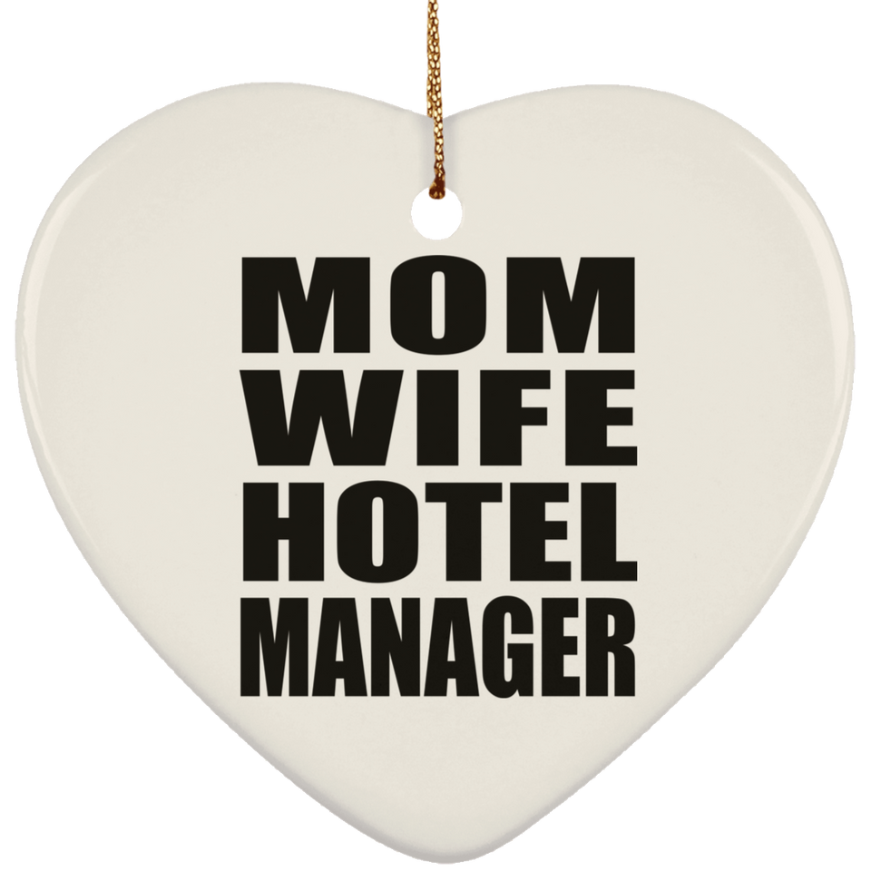 Mom Wife Hotel Manager - Heart Ornament