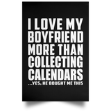 I Love My Boyfriend More Than Collecting Calendars - Poster Portrait