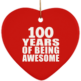 100th Birthday 100 Years Of Being Awesome - Heart Ornament